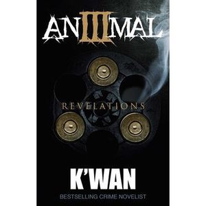 Animal 3: Revelations -- K'Wan